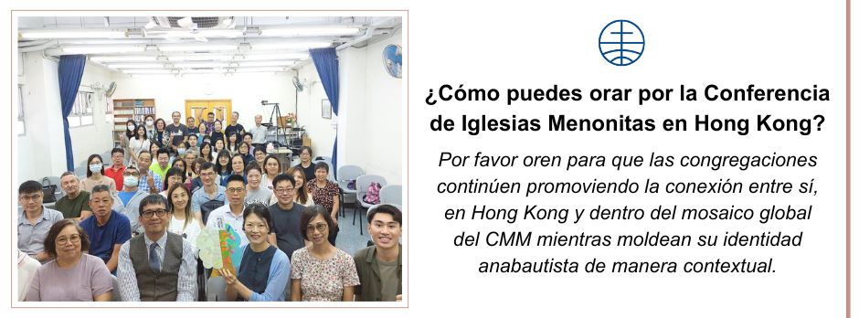 ¿Cómo puedes orar por la Conferencia de Iglesias Menonitas en Hong Kong?  