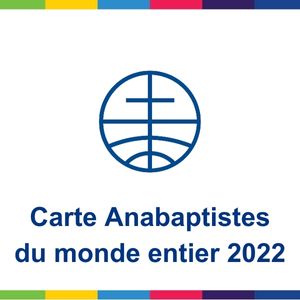 Carte Anabaptistes du monde entier 2022