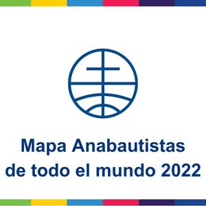Mapa Anabautistas de todo el mundo 2022