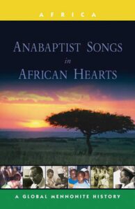 Anabaptist Songs in African Hearts