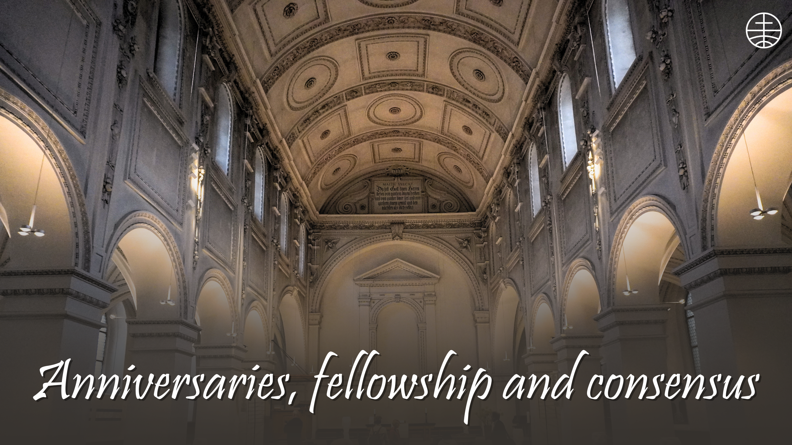 Anniversaries, fellowship and consensus