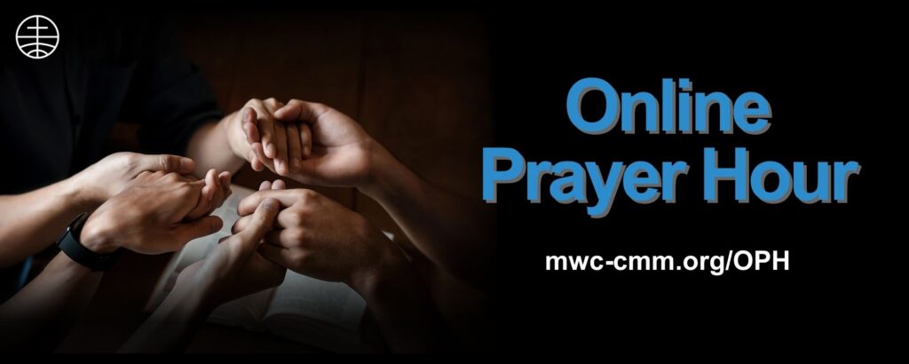 online prayer hour mwc-cmm.org/oph